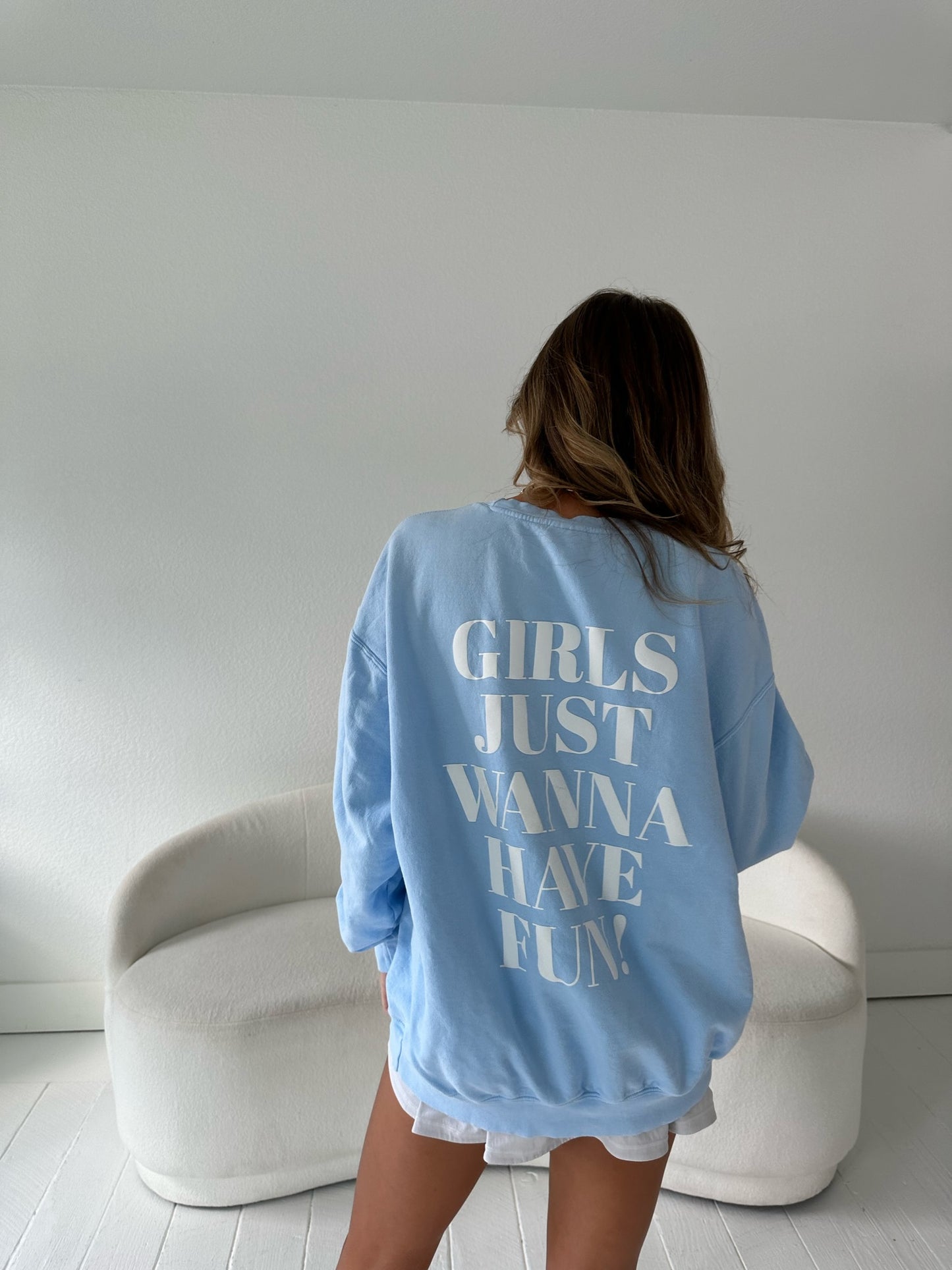 GIRLS JUST WANT TO HAVE FUN Crewneck