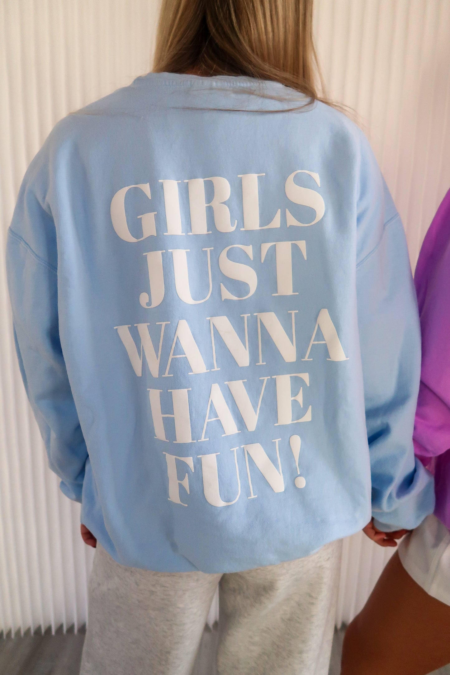 GIRLS JUST WANT TO HAVE FUN Crewneck